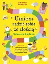 Umiem radzić sobie ze złością. Ćwiczenia dla dzieci. 40 zadań, które nauczą...)
