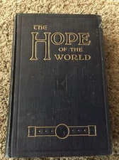 THE HOPE OF THE WORLD Jesus Christ Baker 1925 HC Pacific Seventh Day Adventist