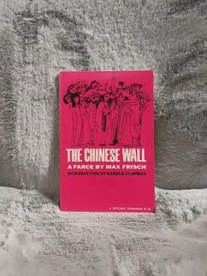 The Chinese Wall. A Farce by Max Frisch Frisch, Max and introduction by Ha 13905
