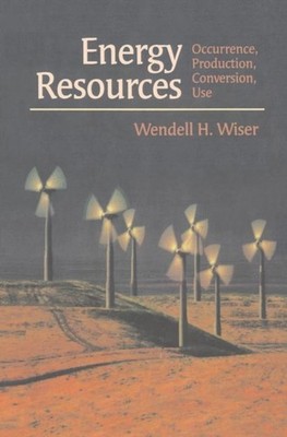 Wiser - Energy Resources  Occurrence Production Conversion Use - Ne - X555z