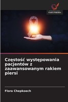 Cz¿Sto¿¿ Wyst¿Powania PacjentóW Z Zaawansowanym Rakiem Piersi Flora Chepkoech