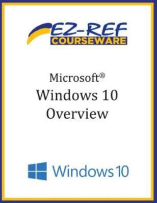 Microsoft Windows 10: Overview: Student Manual (B & W)