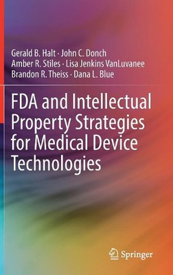 FDA and Intellectual Property Strategies for Medical Device Technologies by Gera