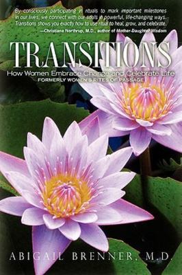 Transitions : How Women Embrace Change and Celebrate Life, Paperback by Brenn...