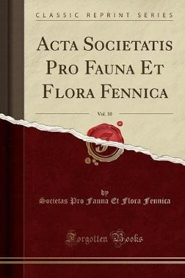 Acta Societatis Pro Fauna Et Flora Fennica, Vol 10