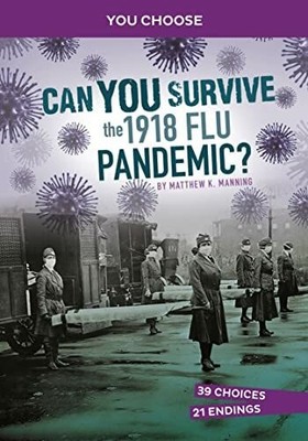 Can You Survive the 1918 Flu Pandemic?: An Interactive Buch Capstone Press