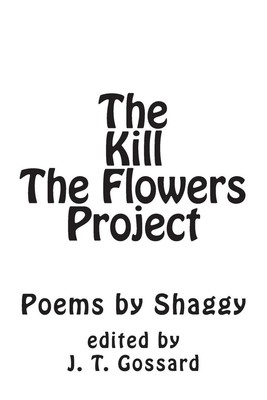 The Kill The Flowers Project by J.T. Gossard (English) Paperback Book