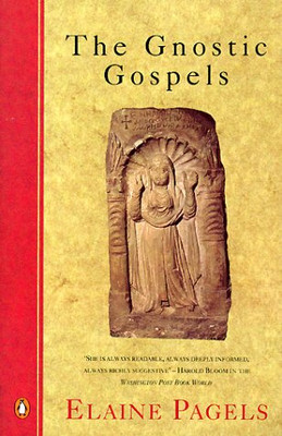 The Gnostic Gospels - Pagels, Elaine