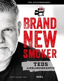 Brand New Smoker: Teds Lieblingsrezepte - Umfassende... | Buch | Zustand wie neu