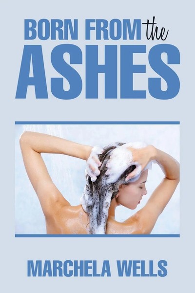 Marchela Wells | Born From The Ashes | Taschenbuch | Englisch (2017) | Xlibris-image