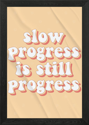 Slow Progress Is Progress Framed Wall Art Poster Canvas Print Picture
