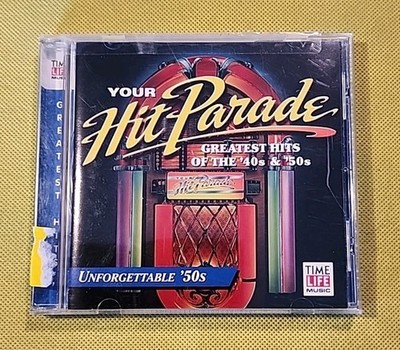 Your Hit Parade Greatest Hits of the 40s & 50s Unforgettable 50s