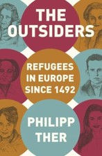 Outsiders : Refugees in Europe Since 1492 by ...