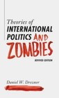 Theories of International Politics and Zombies: Revived Edition - GOOD