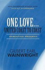 One Love...United Coast to Coast: Parenting Program: New Leadership Starts Here U.C.C.O.L. Enterprises by Gilbert Earl Wainwright (Paperback / softback, 2012)