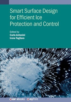 Smart Surface Design for Efficient Ice Protection and Control by Carlo Antonini