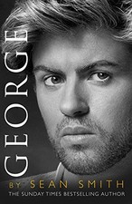 GEORGE: A MEMORY OF GEORGE MICHAEL By Sean Smith - Hardcover **Mint Condition**