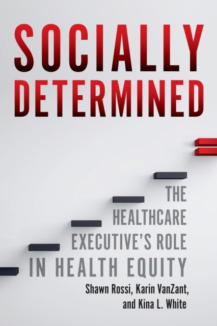 Socially Determined The Healthcare Execu