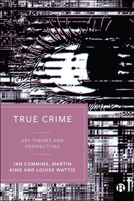 True Crime: Key Themes and Perspectives by Ian Cummins Paperback Book