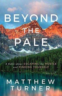 Beyond the Pale: A Fable about - Paperback, by Turner Matthew - Very Good