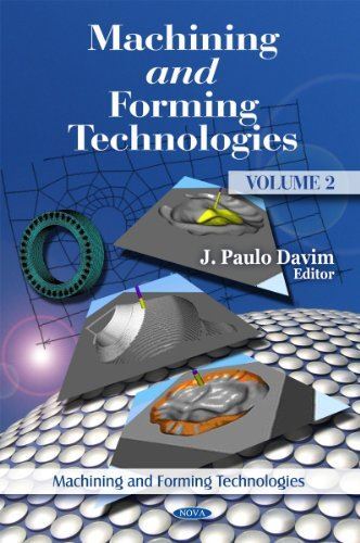 Machining and Forming Technologies: v. 2 (Machining and Forming