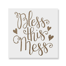 Bless This Mess Stencil - Durable  Reusable Mylar Stencils