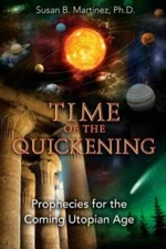 Time of the Quickening: Prophecies for the Coming Utopian Age - Paperback - GOOD