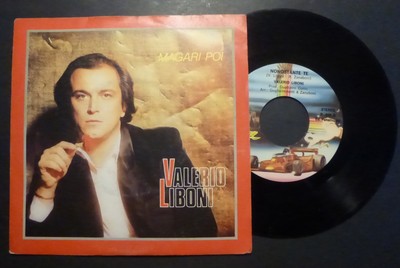 7'' - VALERIO LIBONI - MAGARI POI - NONOSTANTE TE - 1982 - MINT