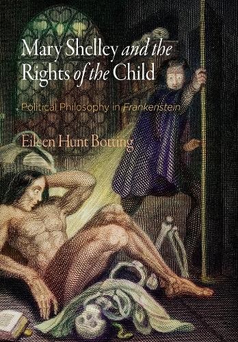 Mary Shelley and the Rights of the Child – Political Philosophy in ""Frankenstei…