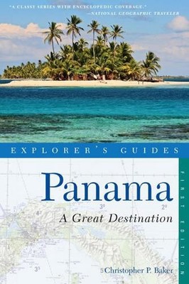 Explorer's Guide Panama: A Great Destination: Great Destinations Central America