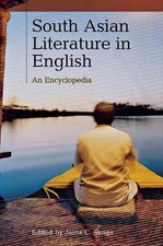 South Asian Literature in English: An Encyclopedia by Jaina C. Sanga (English) H