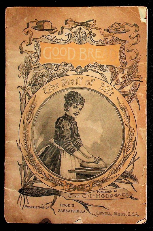 Good Bread Staff Of Life Sarsaparilla Recipes C. I. Hood Cookbook 1890s