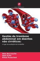 Hela Baccouche (U. A.) | GestãO Da Trombose Abdominal Em Doentes NãO CirróTicos: