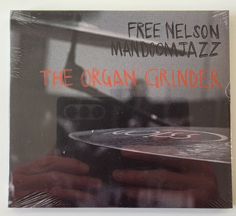 Free Nelson Mandoomjazz : The Organ Grinder - CD NEW & SEALED