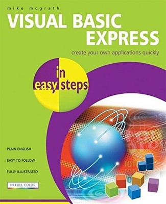 Visual Basic Express in Easy Steps, McGrath, Mike