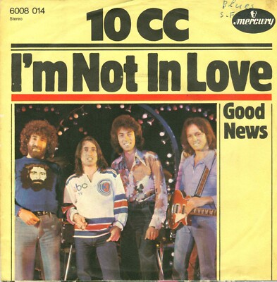7'' 10 CC   I m Not In Love / Germany 1975