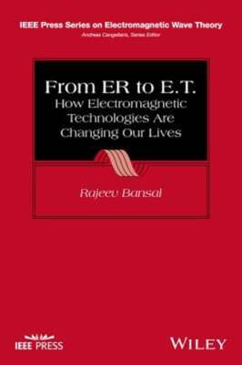From ER to E.T.: How Electromagnetic Technologies Are Changing Our Lives: New