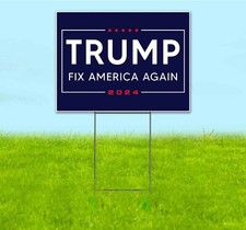 TRUMP 2024 FIX AMERICA AGAIN 18x24 Yard Sign Corrugated Plastic Bandit MAGA