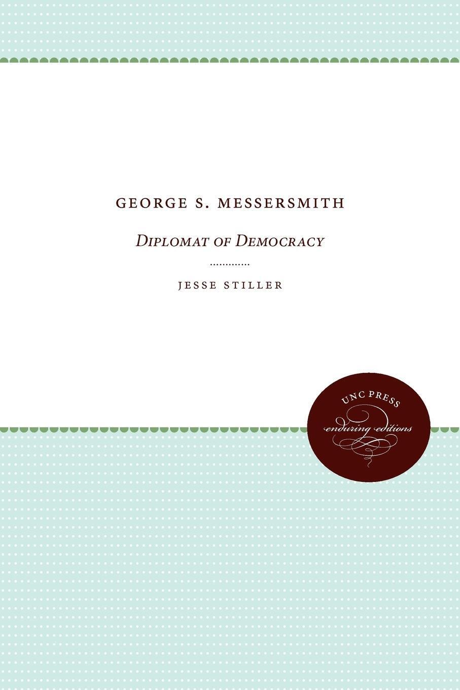 Thumbnail - George S. Messersmith Diplomat Of Democracy Jesse Stiller Taschenbuch