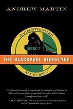 The Blackpool Highflyer: A Jim Stringer Mystery by Martin, Andrew