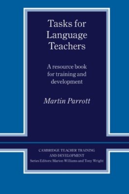 Tasks for Language Teachers: A Resource Book for Training and De