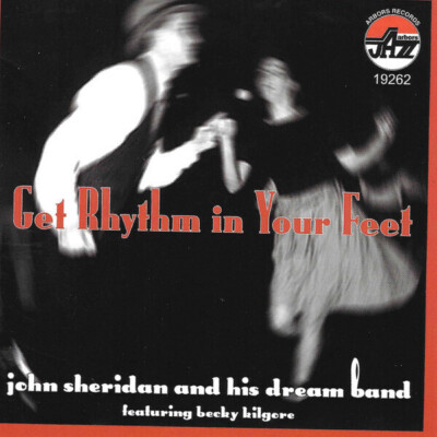 CD John Sheridans Dream Band Featuring Rebecca Kilgore Get Rhythm In Your Feet
