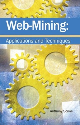 Web Mining: Applications and Techniques by Anthony Scime (English) Hardcover Boo