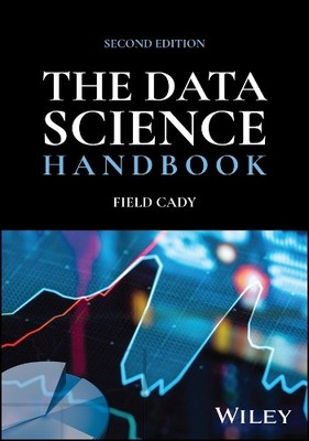The Data Science Handbook by Field Cady - 9781394234493