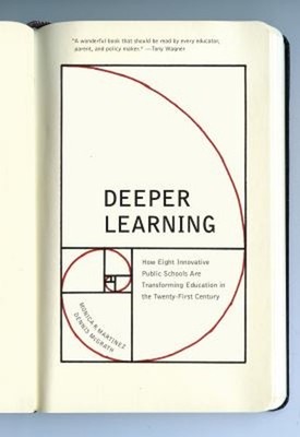 Deeper Learning : How Eight Innovative Public Schools Are Transfo