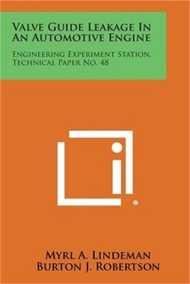 Valve Guide Leakage in an Automotive Engine: Engineering Experiment Station, Tec