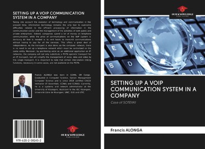 Francis Alonga | SETTING UP A VOIP COMMUNICATION SYSTEM IN A COMPANY | Buch