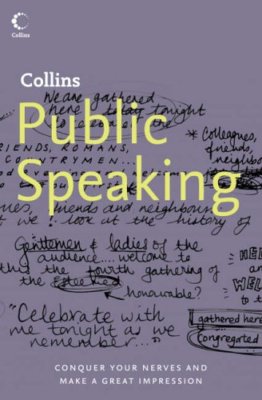 Collins Public Speaking: Conquer Your Nerves and Make a Great Im