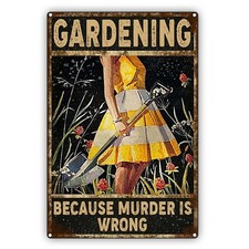 Gardening Is Love Sign Because Murder Is Wrong Vintage Wall Aluminum Metal Sign