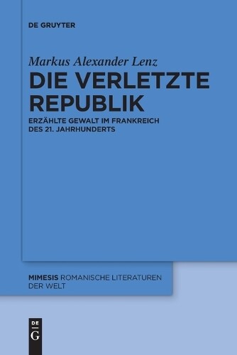 Markus Alexander Lenz Die Verletzte Republik (Tascabile) Mimesis